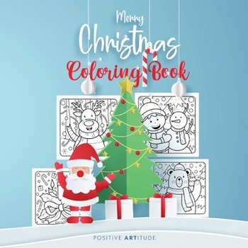 Merry Christmas Coloring Book: Fun Children's Christmas Gift or Present for Boys and Girls, Toddlers and Kids: Beautiful Coloring Pages to Color with Santa Claus, Reindeer, Snowmen & More!