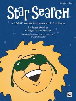 Star Search: A Light" Musical for Unison and 2-Part Voices (Director's Score), Score"