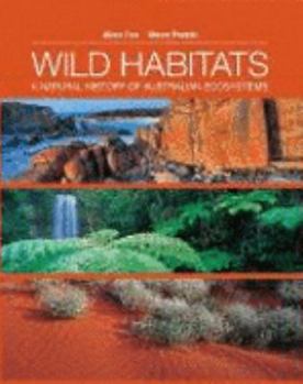 Hardcover Wild Habitats: A Natural History of Australian Ecosystems Book