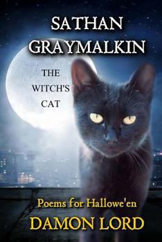Paperback Sathan Graymalkin the Witch's Cat: Poems for Hallowe'en Book