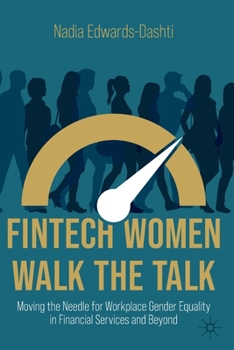 Paperback Fintech Women Walk the Talk: Moving the Needle for Workplace Gender Equality in Financial Services and Beyond Book