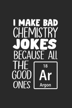 Paperback Notebook: Chemistry Pun Elements Periodic Table Gifts 120 Pages, 6X9 Inches, Dot Grid Book