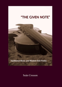 The Given Note"": Traditional Music and Modern Irish Poetry