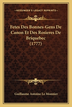 Paperback Fetes Des Bonnes-Gens De Canon Et Des Rosieres De Briquebec (1777) [French] Book