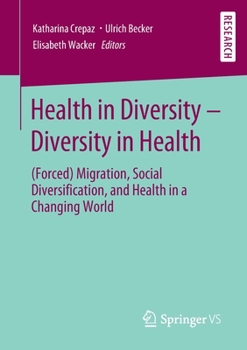 Paperback Health in Diversity - Diversity in Health: (Forced) Migration, Social Diversification, and Health in a Changing World Book