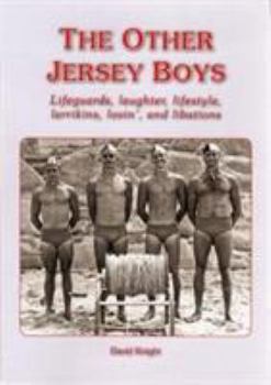 The Other Jersey Boys: Lifeguards, laughter, lifestyle, larrikins, lovin', libations