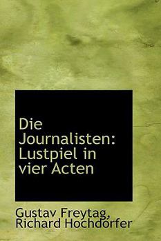 Paperback Die Journalisten: Lustpiel in Vier Acten Book
