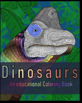 Paperback Dinosaurs: An Educational Coloring Book [Large Print] Book