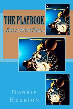 Paperback The Playbook: Keeping it moving when the ball stops bouncing Book