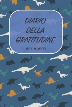DIARIO DELLA GRATITUDINE in 5 minuti: Diario della felicità per Bambini | ITALIANO | 15.24 x 22.86 cm (6 x 9 in) (Italian Edition)