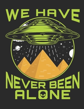 Paperback We Have Never Been Alone: Alien Notebook, Blank Paperback UFO Composition Book to write in, 150 pages, college ruled Book