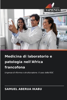 Medicina di laboratorio e patologia nell'Africa francofona (Italian Edition)
