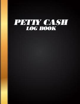 Paperback Petty Cash Log Book: 6 Column Ledger Payment Record Tracker Manage Cash Going In & Out Simple Accounting Book Recording Your Petty Cash Led Book