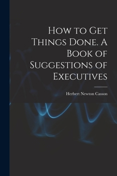 Paperback How to get Things Done. A Book of Suggestions of Executives Book