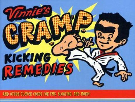 Hardcover Vinnie's Cramp Kicking Remedies: And Other Clever Clues for PMS, Bloating, and More! Book