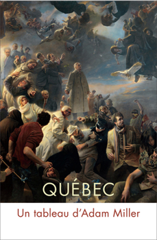 Paperback Québec: Un Tableau d'Adam Miller [French] Book