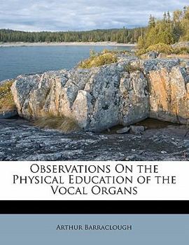 Paperback Observations on the Physical Education of the Vocal Organs Book