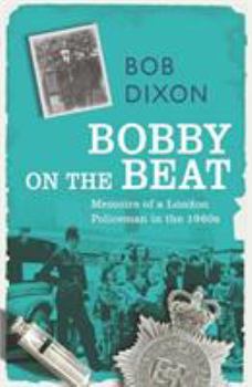 Paperback Bobby on the Beat: Memoirs of a London Policeman in the 1960s Book