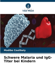 Paperback Schwere Malaria und IgG-Titer bei Kindern (German Edition) [German] Book