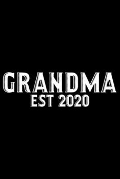 Grandma Est 2020: Grandparent’s Day Journal Notebook Gifts, Funny Grandpa & Grandma Notebook Journal, Grandmother & Grandfather Journal, Grandparents Journal for Grandchildren