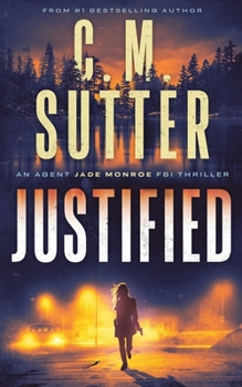Paperback Justified: An Agent Jade Monroe FBI Thriller Book