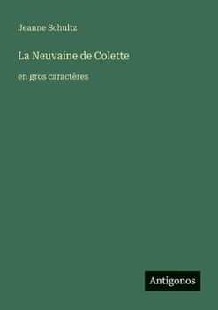 La Neuvaine de Colette: en gros caractères (French Edition)