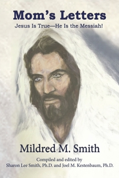 Paperback Mom's Letters: Jesus Is True---He Is the Messiah! Book