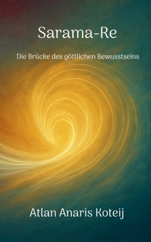 Paperback Sarama-Re: Die Brücke des göttlichen Bewusstseins [German] Book
