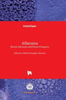 Hardcover Aflatoxins: Recent Advances and Future Prospects Book
