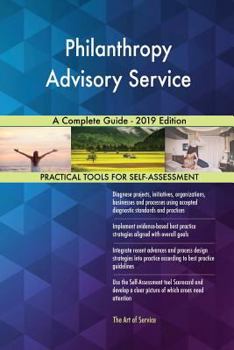 Paperback Philanthropy Advisory Service A Complete Guide - 2019 Edition Book