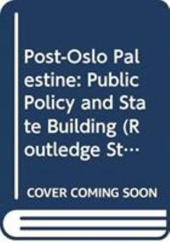 Hardcover Post-Oslo Palestine: Public Policy and State Building Book