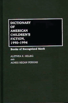 Hardcover Dictionary of American Children's Fiction, 1990-1994: Books of Recognized Merit Book