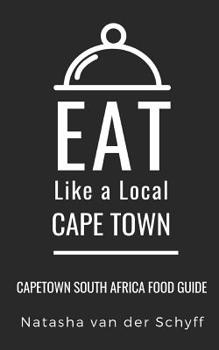 Paperback Eat Like a Local- Cape Town: Cape Town South Africa Food Guide Book