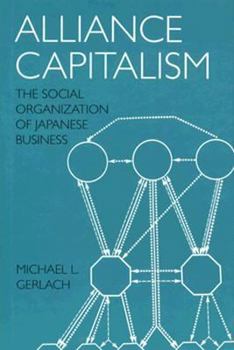 Hardcover Alliance Capitalism: The Social Organization of Japanese Business Book