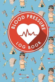 Paperback Blood Pressure Log Book: Blood Pressure Diary Template, Blood Pressure Recording Log, Blood Pressure Monitor Book, Recording Blood Pressure Cha Book