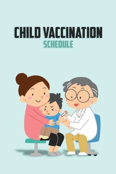 Paperback Child Vaccination Schedule: My Child's Health Record Keeper Log Book Vaccination Record Book for Babies Baby Health Log Personal Log Book