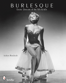 Paperback Burlesque: Exotic Dancers of the 50s and 60s Book