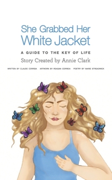 Paperback She Grabbed Her White Jacket: A Guide to the Key of Life Book