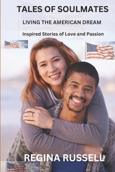 Paperback Tales of Soulmates: Living the American Dream-Inspired Stories of Love and Passion Book