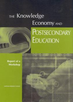 Paperback The Knowledge Economy and Postsecondary Education: Report of a Workshop Book