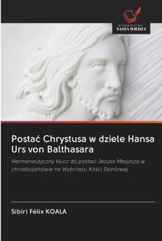 Paperback Postac Chrystusa w dziele Hansa Urs von Balthasara [Polish] Book