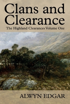 Paperback Clans and Clearance: The Highland Clearances Volume One Book