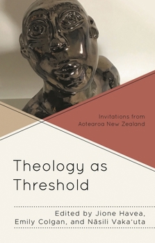 Hardcover Theology as Threshold: Invitations from Aotearoa New Zealand Book