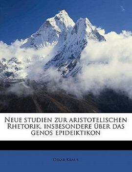 Paperback Neue Studien Zur Aristotelischen Rhetorik, Insbesondere Über Das Genos Epideiktikon [German] Book