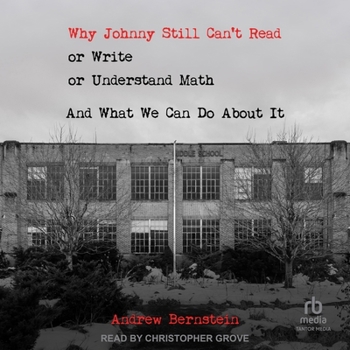 Audio CD Why Johnny Still Can't Read or Write or Understand Math: And What We Can Do about It Book