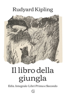 Paperback Il libro della giungla: Edizione integrale (Libro Primo e Libro Secondo) [Italian] Book