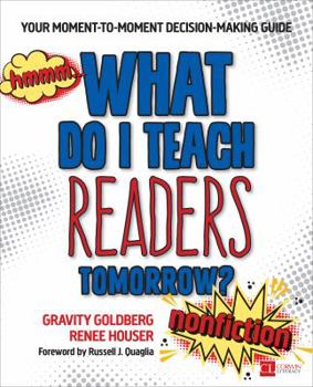 Paperback What Do I Teach Readers Tomorrow? Nonfiction, Grades 3-8: Your Moment-To-Moment Decision-Making Guide Book