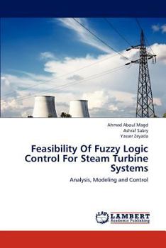 Paperback Feasibility of Fuzzy Logic Control for Steam Turbine Systems Book