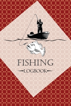 Paperback Fishing Logbook: A Journal For Fisherman - Life Is Always Better When I'm Fishing Book