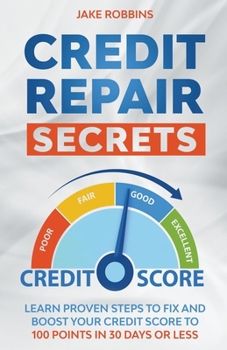 Paperback Credit Repair Secrets Learn Proven Steps To Fix And Boost Your Credit Score To 100 Points in 30 days Or Less Book